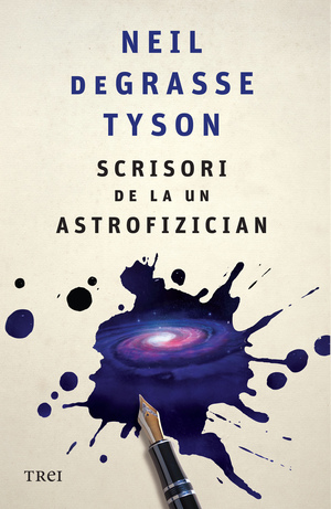 Scrisori de la un astrofizician by Neil deGrasse Tyson