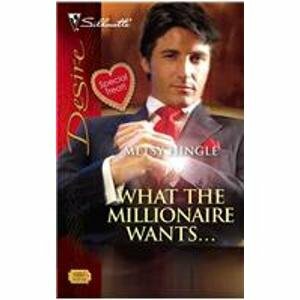 What the Millionaire Wants... by Metsy Hingle