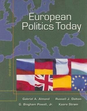 European Politics Today by Russell J. Dalton, G. Bingham Powell Jr., Gabriel A. Almond