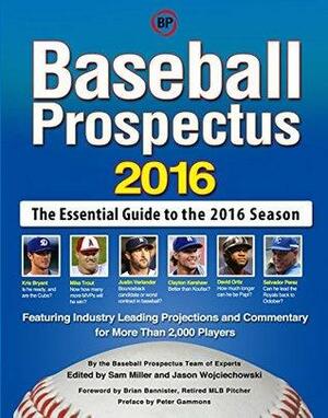 Baseball Prospectus 2016 by Sam Miller, Jason Wojciechowski