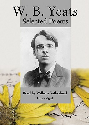 W.B. Yeats: Selected Poems by W.B. Yeats