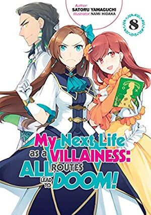 My Next Life as a Villainess: All Routes Lead to Doom! (light novel) Volume 8 by Satoru Yamaguchi, Nami Hidaka, Marco Godano