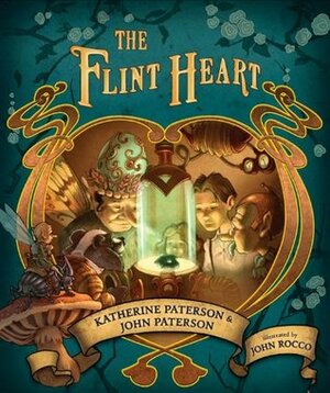 The Flint Heart by John Rocco, Katherine Paterson, John Paterson