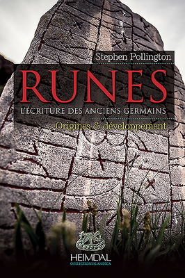 Runes: L'Alphabétisation Durant l'Âge Du Fer Germanique by Stephen Pollington