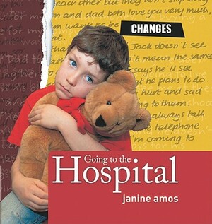 Going to the Hospital by Janine Amos