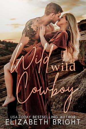 Wild Wild Cowboy by Elizabeth Bright