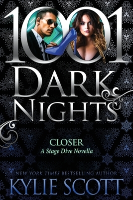 Closer: A Stage Dive Novella by Kylie Scott