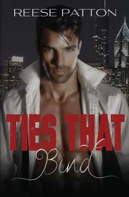 Ties That Bind: A Bad Boy Mafia Romance by Reese Patton