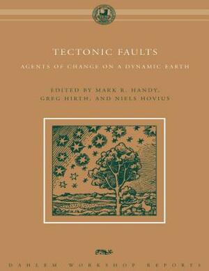 Tectonic Faults: Agents of Change on a Dynamic Earth by 