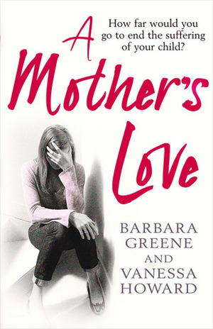 A Mother's Love by Vanessa Howard, Barbara Greene