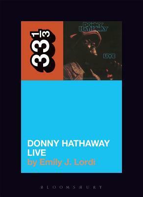 Donny Hathaway Live by Emily J. Lordi