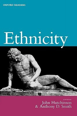 Ethnicity by Anthony D. Smith, John Hutchinson