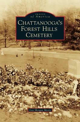 Chattanooga's Forest Hills Cemetery by Gay Morgan Moore