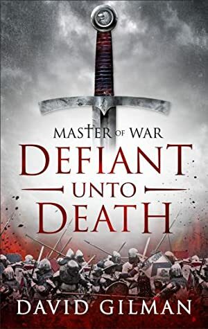 Defiant Unto Death by David Gilman