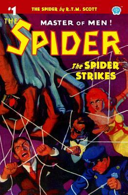 The Spider #1: The Spider Strikes by R. T. M. Scott