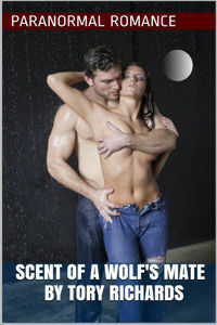 Scent of a Wolf's Mate by Tory Richards