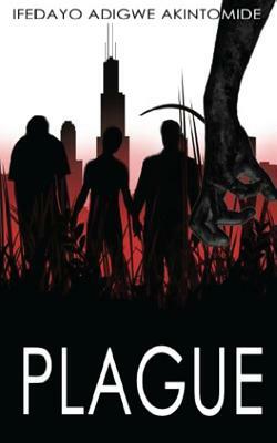 Plague by Ifedayo Adigwe Akintomide