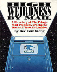 High Weirdness By Mail by Ivan Stang