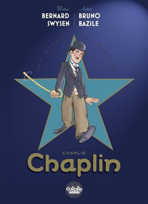 The Stars of History: Charlie Chaplin by Bernard Swysen