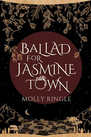 Ballad For Jasmine Town by Molly Ringle