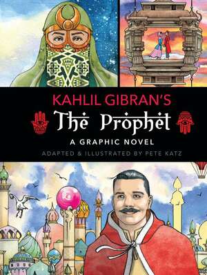 The Prophet: A Graphic Novel by Kahlil Gibran