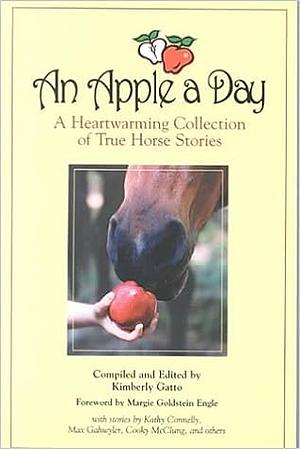 An Apple a Day: A Heartwarming Collection of True Horse Stories by 