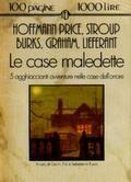 Le case maledette by David Stroup, E. Hoffmann Price, Arthur J. Burks, Gianni Pilo, Henry Lieferant, Albert Graham, Sebastiano Fusco