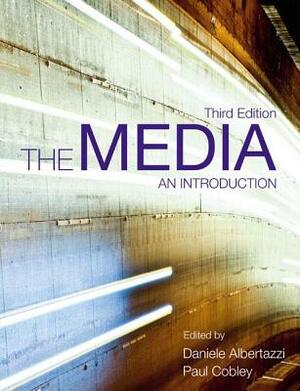 The Media: An Introduction by Paul Cobley, Daniele Albertazzi