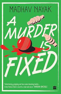 A Murder is Fixed by Madhav Nayak