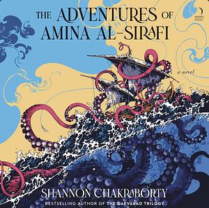 The Adventures of Amina al-Sirafi: A Novel by S.A. Chakraborty