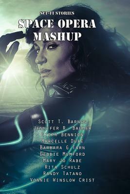 Sci-Fi Stories - Space Opera Mashup by Steph Bennion, Vonnie Winslow Crist, Marcelle Dube