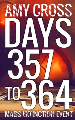 Days 357 to 364 by Amy Cross