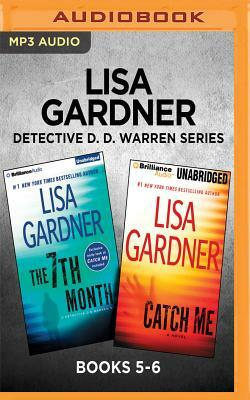 Lisa Gardner: Detective D. D. Warren Series, Books 5-6: The 7th Month & Catch Me by Lisa Gardner