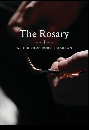 The Rosary by Archbishop Robert Barron