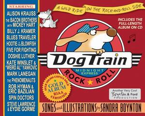 Dog Train: A Wild Ride on the Rock-And-Roll Side [With CD] by Sandra Boynton