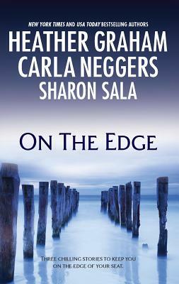 On the Edge: An Anthology by Carla Neggers, Sharon Sala, Heather Graham