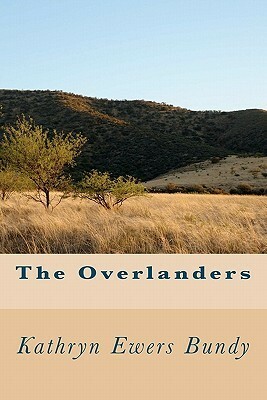 The Overlanders by Kathryn Ewers Bundy