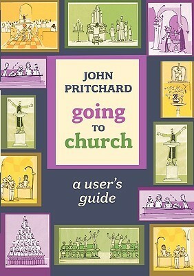 Going to Church: A User's Guide by John Pritchard