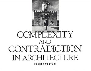 Robert Venturi: Complexity and Contradiction in Architecture by Robert Venturi