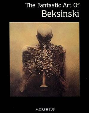 The Fantastic Art of Beksinski by Zdzisław Beksiński