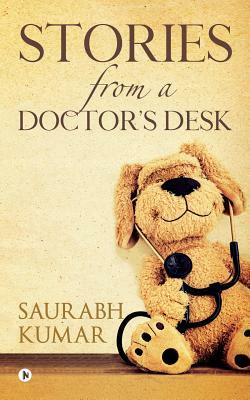 Stories from a Doctor's Desk by Saurabh Kumar