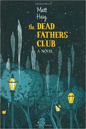 The Dead Fathers Club by Matt Haig