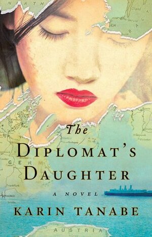 The Diplomat's Daughter by Karin Tanabe
