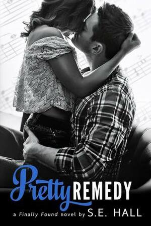 Pretty Remedy by S.E. Hall