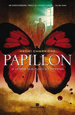 Papillon: o homem que fugiu do inferno by Henri Charrière