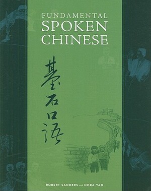 Fundamental Spoken Chinese by Robert Sanders, Nora Yao