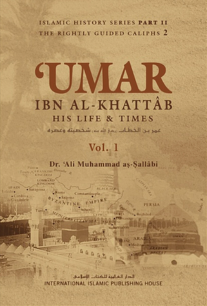 ʻUmar Ibn Al-Khattab: His Life and Times, Volume 1 by علي محمد الصلابي