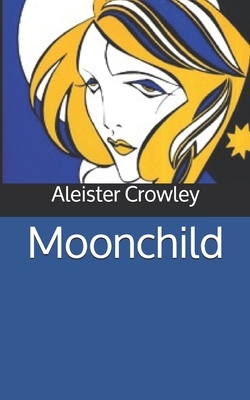 Moonchild by Aleister Crowley