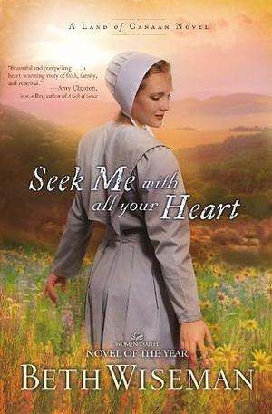 Seek Me with All Your Heart by Beth Wiseman