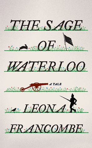 The Sage of Waterloo: A Tale by Leona Francombe